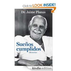 Sueños cumplidos Memorias (Spanish Edition) Jaime Planas  