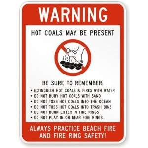 Warning  Hot coals may be present. Be sure to remember. Aluminum Sign 