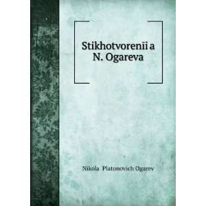   «iï¸ aï¸¡ N. Ogareva NikolaÄ­ Platonovich Ogarev Books