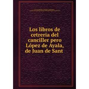 Los libros de cetreria del canciller pero LÃ³pez de Ayala, de Juan 