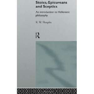  Stoics, Epicureans and Sceptics An Introduction to 