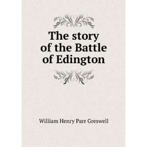   story of the Battle of Edington William Henry Parr Greswell Books