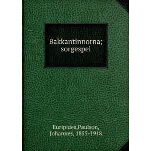   ; sorgespel Paulson, Johannes, 1855 1918 Euripides Books