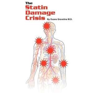  The Statin Damage Crisis [Paperback] Duane Graveline 