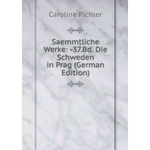   Schweden in Prag (German Edition) Caroline Pichler  Books