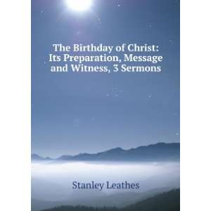   Preparation, Message and Witness, 3 Sermons Stanley Leathes Books