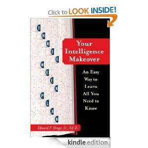 Your Intelligence Makeover Jr., Ed.D. Edward F. Droge  