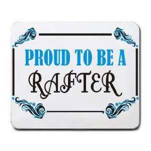  Proud To Be a Rafter Mousepad