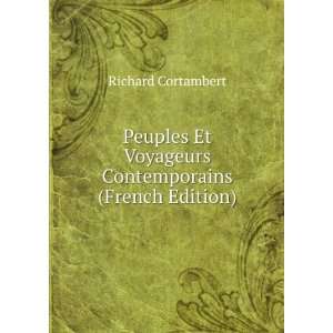   Et Voyageurs Contemporains (French Edition) Richard Cortambert Books
