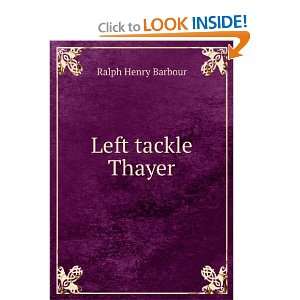  Left tackle Thayer Ralph Henry Barbour Books