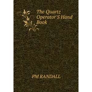 The Quartz OperatorS Hand Book PM RANDALL  Books