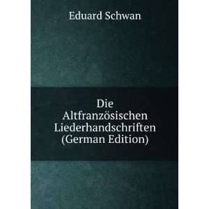   ¶sischen Liederhandschriften (German Edition) Eduard Schwan Books