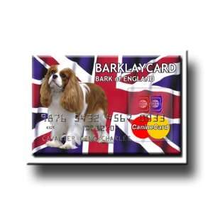  Cavalier King Charles Bark Of England Credit Card Fridge 