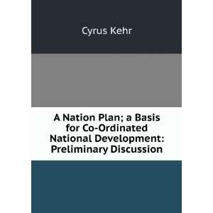  A Nation Plan; a Basis for Co Ordinated National 