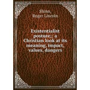   , impact, values, dangers Roger Lincoln Shinn  Books