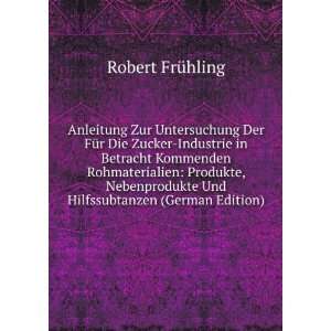   Und Hilfssubtanzen (German Edition) Robert FrÃ¼hling Books