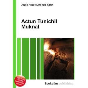  Actun Tunichil Muknal Ronald Cohn Jesse Russell Books