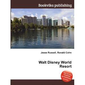  Walt Disney World Resort Ronald Cohn Jesse Russell Books