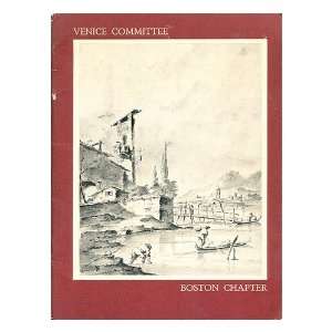  Venice Committee  Boston Chapter Presents an Exhibition of Works of 