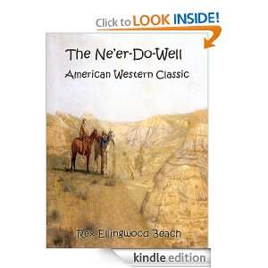 The Neer Do Well;American Western Classic (Annotated) Rex Ellingwood 