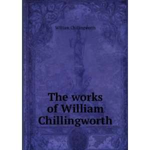   of William Chillingworth William Chillingworth  Books