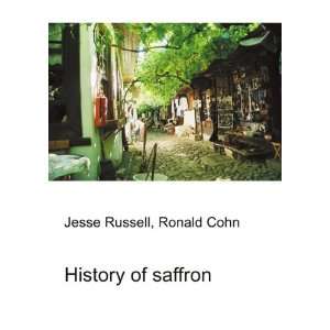 History of saffron Ronald Cohn Jesse Russell  Books