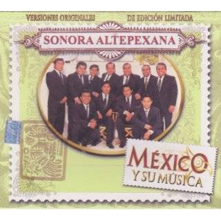 Sonora Altepexana Mexico Y Su Musica 100 Anos De Musica by 