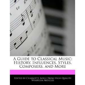  A Guide to Classical Music History, Influences, Styles 