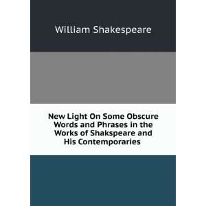  New Light On Some Obscure Words and Phrases in the Works 