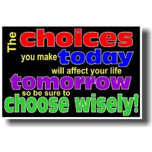   to Choose Wisely   Classroom Motivational Poster