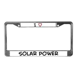  I Love Solar Power Love License Plate Frame by  
