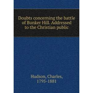  Doubts concerning the battle of Bunker Hill. Addressed to 
