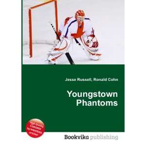 Youngstown Phantoms Ronald Cohn Jesse Russell  Books