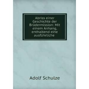   einem Anhang, enthaltend eine ausfÃ¼hrliche . Adolf Schulze Books