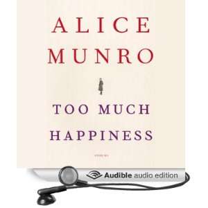 Too Much Happiness Stories [Unabridged] [Audible Audio Edition]