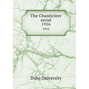  The Chanticleer serial. 1916 Duke University Books