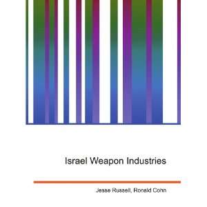  Israel Weapon Industries Ronald Cohn Jesse Russell Books