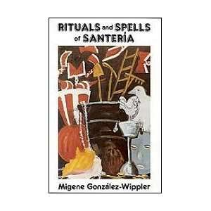  Rituals & Spells Of Santeria by Gonzalez wippler 