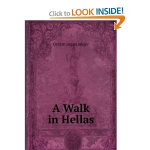   walk in Hellas; or, The old in the new Denton Jaques Snider Books