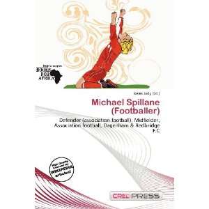  Michael Spillane (Footballer) (9786200808530) Iosias Jody Books