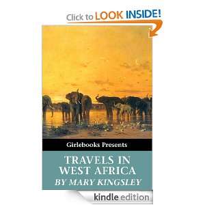 Travels in West Africa (Girlebooks Classics) Mary Kingsley  