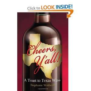   all A Toast to Texas Wine [Paperback] Stephanie Wetherill Books