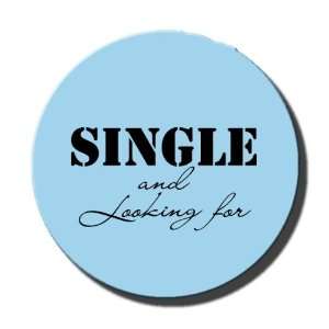  Single and Looking For Button / Pinback / Badge (1.25 