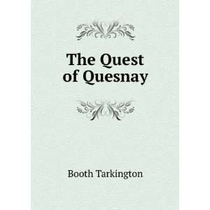  The Quest of Quesnay Booth Tarkington Books