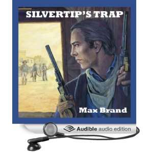  Silvertips Trap (Audible Audio Edition) Max Brand, Jeff 