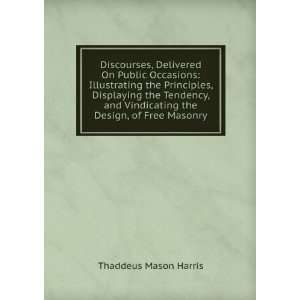   the Design, of Free Masonry Thaddeus Mason Harris  Books