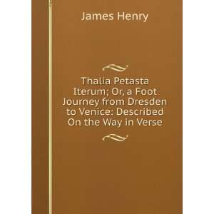 Thalia Petasta Iterum; Or, a Foot Journey from Dresden to Venice 