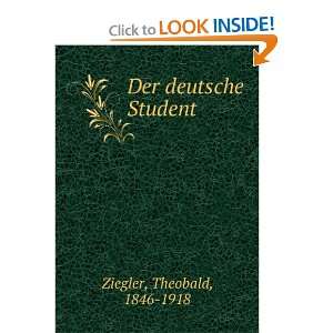  Der deutsche Student Theobald, 1846 1918 Ziegler Books