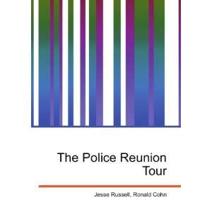  The Police Reunion Tour Ronald Cohn Jesse Russell Books