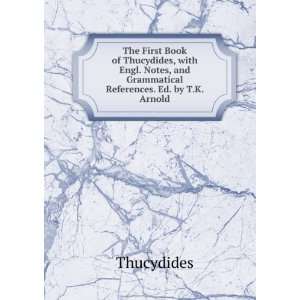 The First Book of Thucydides, with Engl. Notes, and Grammatical 